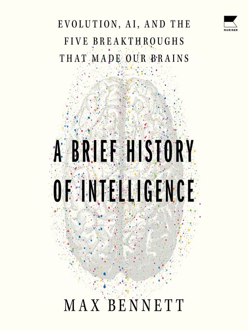 Title details for A Brief History of Intelligence by Max S. Bennett - Available